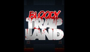 Bloody Trapland