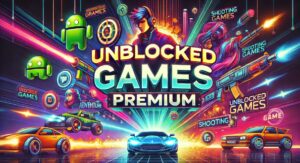 How to Access Unblocked Games Premium Safely