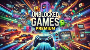 What Are Unblocked Games Premium