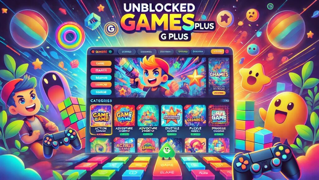 Unblocked Games G Plus How to Play and Access? Top 12 Games